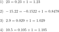 Сначала преобразование процентов в числа и добавление одного: