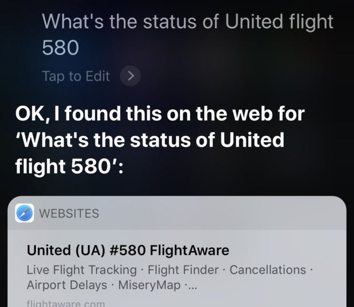Есть так много очевидных недостатков;  Вы можете выполнить поиск Spotlight по номеру рейса и получить подробную информацию о рейсе, но спросите Siri, и вы просто получите веб-поиск